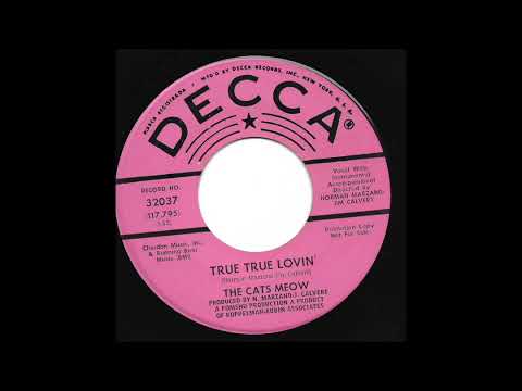 The Cats Meow - "True True Lovin'" (Decca)