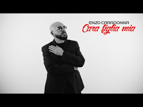 Enzo Caradonna - Cara figlia mia (Official Video)