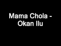 Mama Chola - Okan Ilu 