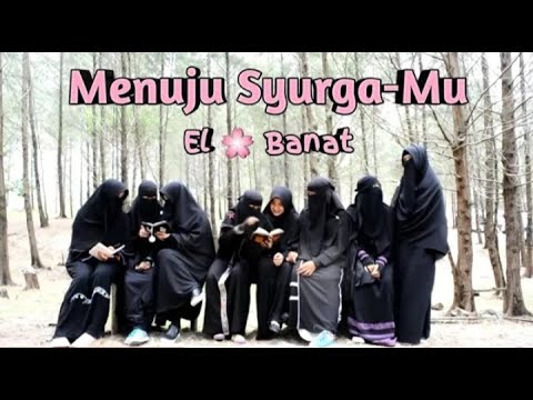 Ku Buka Lembaran Baru - MENUJU SYURGAMU  El Banat .