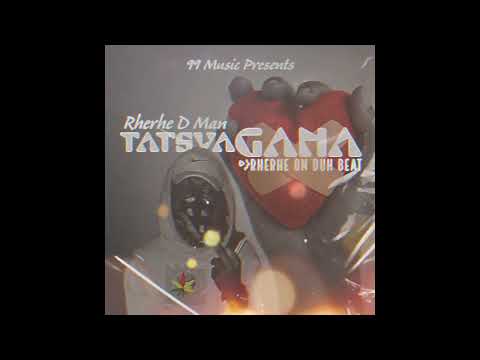 Rherhe D Man - Tatsvagana (Official Audio)