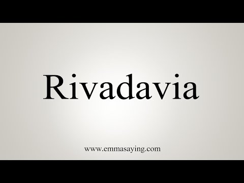 How To Say Rivadavia