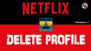 How to Delete a Profile on Netflix Account