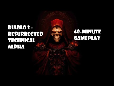 Diablo 2 - Resurrected Technical Alpha - 40 Minute Gameplay