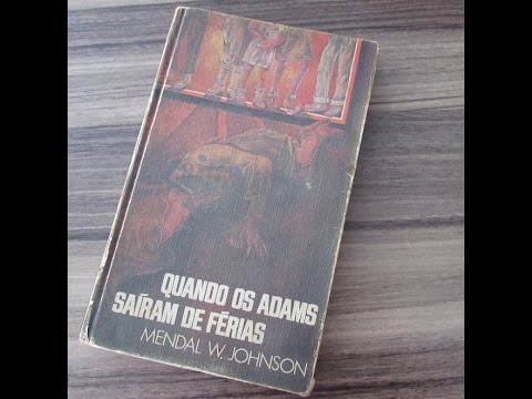 Quando os Adams Saíram de Férias, de Mendal W. Johnson