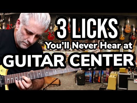 3 Licks You'll NEVER HEAR at Guitar Center!