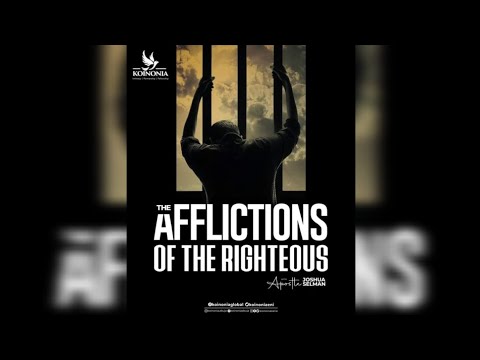 The afflictions of the righteous by Apostle Joshua Selman.            #koinoniaglobal