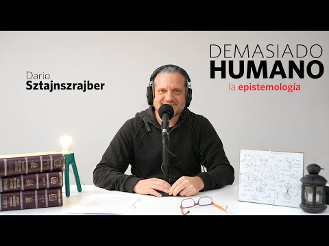 EPISTEMOLOGY | Darío Sztajnszrajber is #TooHuman - Ep.21 T7