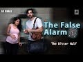 The Better Half-S3 | THE FALSE ALARM| FINALE | Chhavi Mittal | Karan | Comedy Webseries | SIT