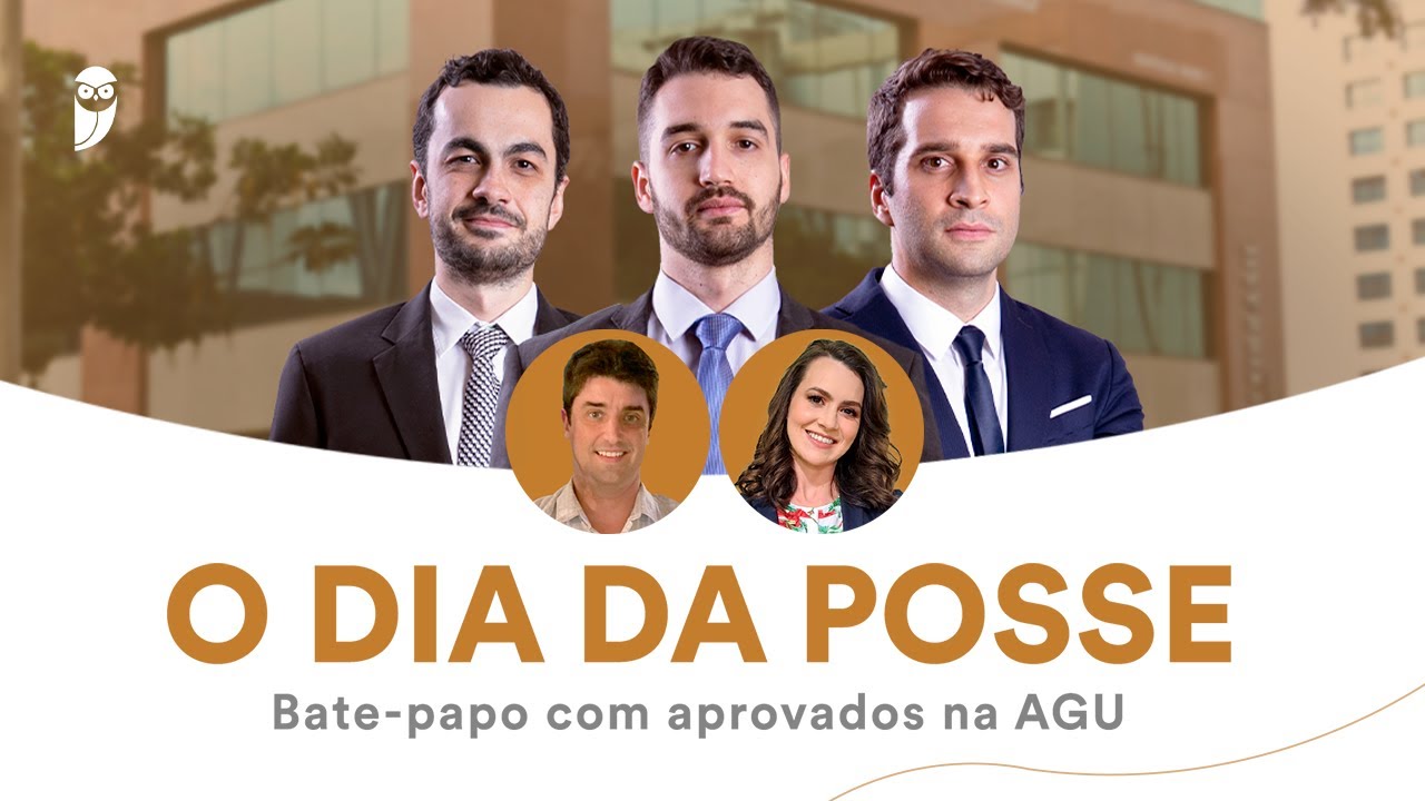 O dia da posse - Bate-papo com aprovados na AGU