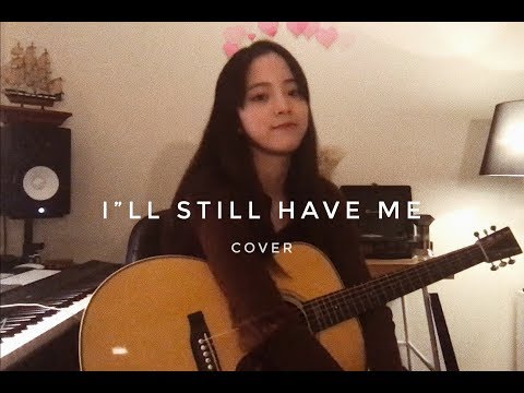 《I’ll Still Have Me》 cover by Nana Ouyang