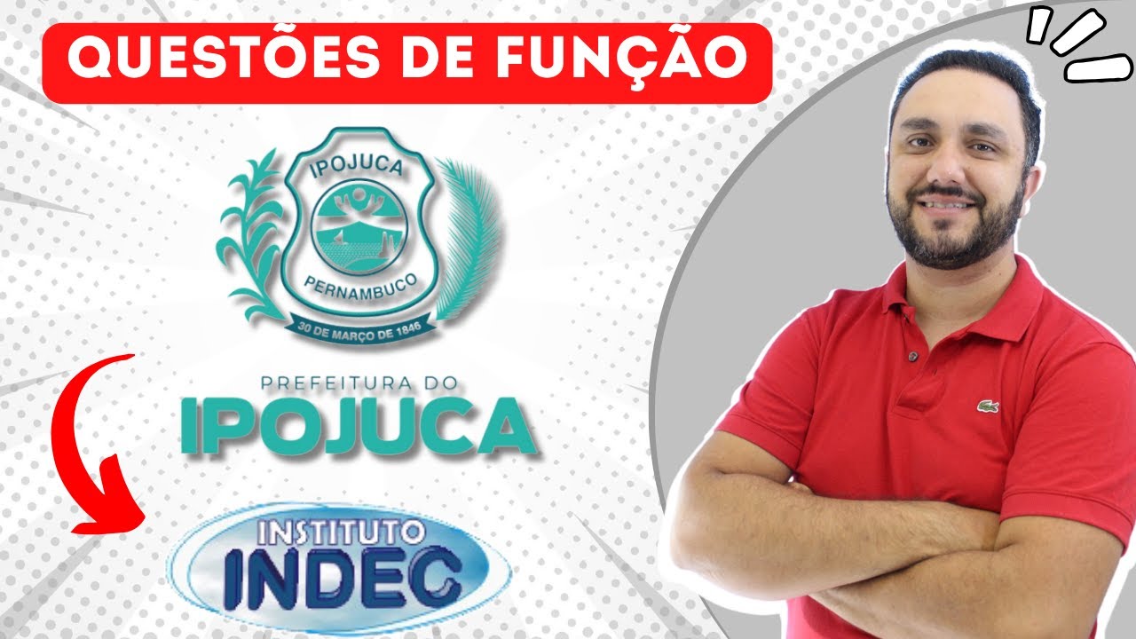 CONCURSO IPOJUCA - QUESTÕES DE FUNÇÃO BANCA INDEC
