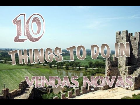 As 10 melhores coisas para fazer em Vendas Novas, Portugal