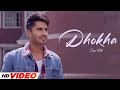 Dhokha HD Video Jassi Gill New Punjabi Songs 2025 Punjabi Sad Songs 2025