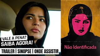Não Identificada | Trailer oficial e onde assistir