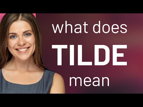 Tilde • what is TILDE meaning