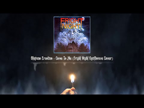 STEFANO ERCOLINO - COME TO ME (Fright Night Synthwave Cover)