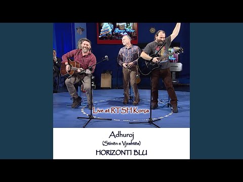 Adhuroj (Stinën e Vjeshtës) (Live at RTSH Korça, Unplugged Version)