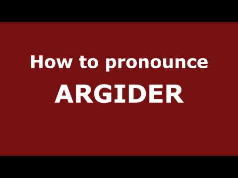 How to Pronounce ARGIDER in Spanish - PronounceNames.com