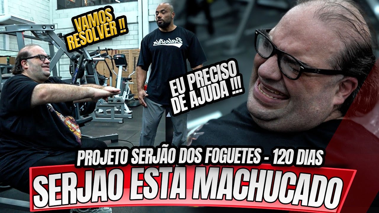 SERJÃO ESTÁ MACHUCADO - PROJETO SERJÃO DOS FOGUETES 120 DIAS !!!