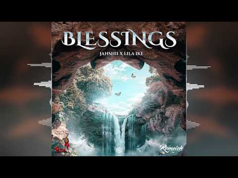 Jahshii & Lila Iké - Blessings [Slyda Di Wizard Music / Romeich Entertainment] 2024 Release