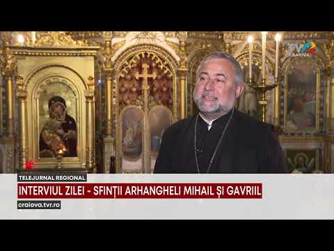 INTERVIUL ZILEI - SFINȚII ARHANGHELI MIHAIL ȘI GAVRIIL