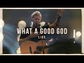 What A Good God (Official Live) - Paul Baloche