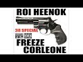 ROI HEENOK FREEZE CORLEONE 38 SPECIAL