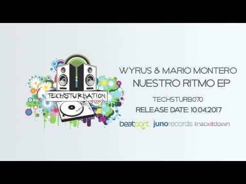 Wyrus & Mario Montero - Nuestro Ritmo (Original Mix) TECHSTURB070