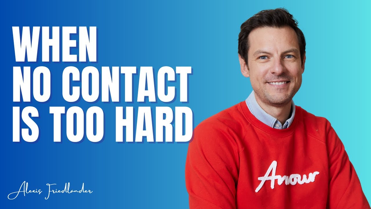 When No Contact Is Too Hard