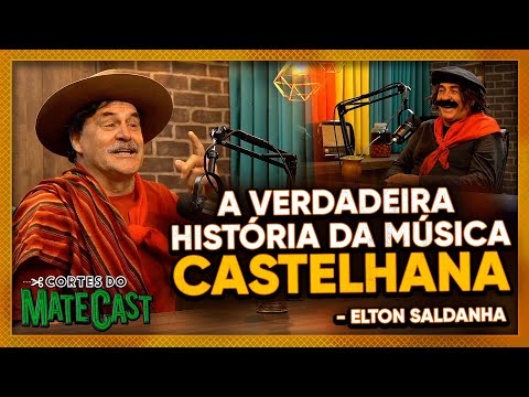 A VERDADEIRA HISTÓRIA DA MÚSICA CASTELHANA - ELTON SALDANHA - MATECAST