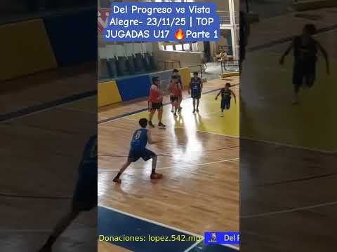 Del Progreso vs Vista Alegre- 23/11/25 | TOP JUGADAS U17 🔥 #basketball #highlights