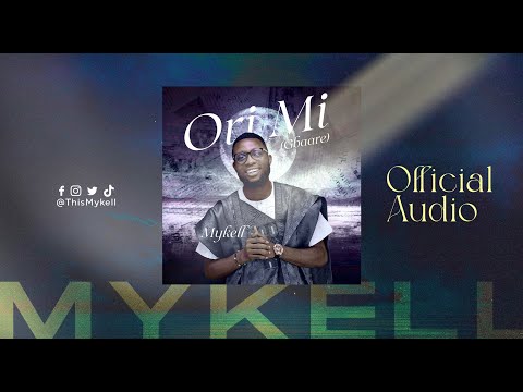 Mykell - Orimi (Gbaare) -Official Audio