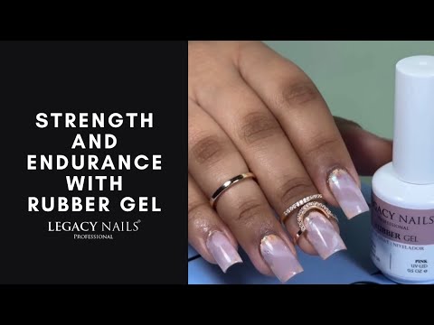 Strength and endurance with Rubber Gel┃LEGACY NAILS