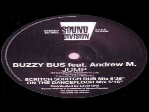 Buzzy Bus Feat.  Andrew M.  - Jump (Scritch Scritch Dub Mix) 1998