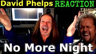 Vocal Coach Reaction to David Phelps - No More Night - Ken Tamplin