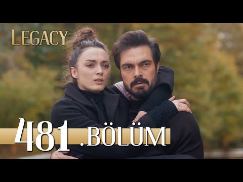 Emanet 481. Bölüm | Legacy Episode 481