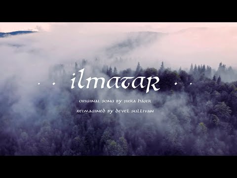ILMATAR (original song by Jirka Hájek - reimagined by Devel Sullivan)