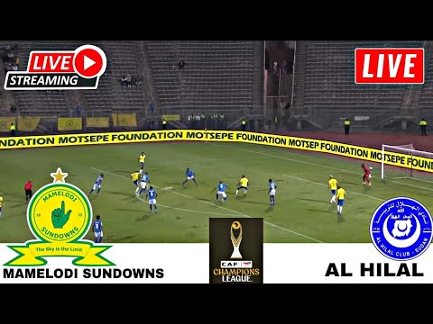 🔴MATCH;MAMELODI SUNDOWNS VS AL HILAL || MATCHDAY ANALYSIS || CAF CHAMPIONS LEAGUE 25/26