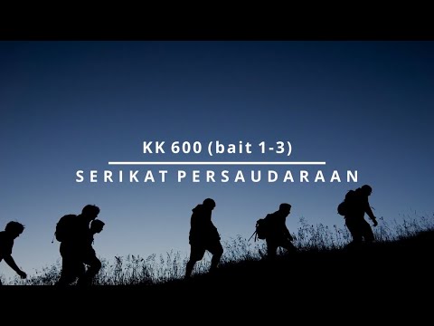 Kidung Keesaan 600 (KJ 249) bait 1-3. Serikat Persaudaraan. Cover & lirik.