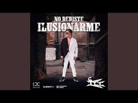 No Debiste Ilusionarme