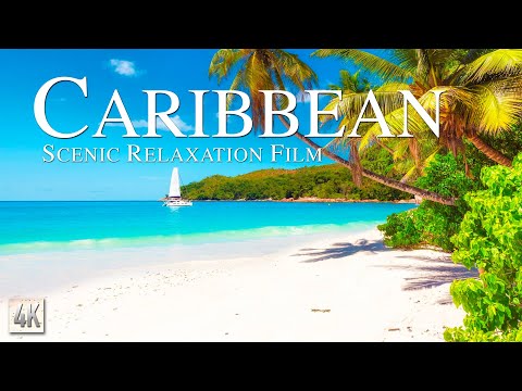 Caribbean 4K | Tropical Scenic Relaxation Ambient Film with Calming Music