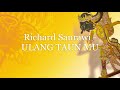 RICHARD SANRAWI - ULANG TAUN MU