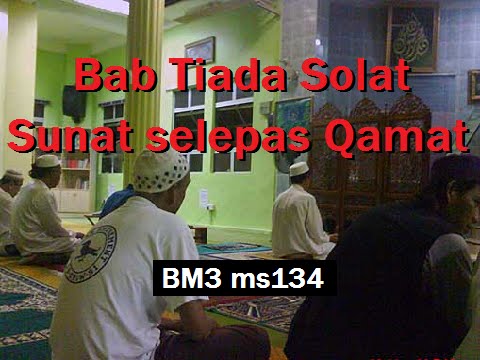 2011/05/25 Ustaz Shamsuri 677 - Bab Tiada Solat Sunat selepas Qamat - BM3 ms134