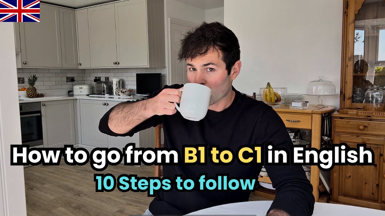 How to go from B1-C1 in English | 10 Steps to follow