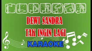 Download lagu Dewi Sandra Tak Ingin Lagi Karaoke mp3 Download lagu Dewi Sandra Tak Ingin Lagi Karaoke mp3