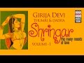 Shringar - Girija Devi | Volume 1 | Audio Jukebox | Thumri & Dadra | Music Today