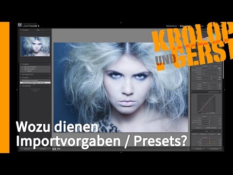Wozu dienen Importvorgaben / Presets? - Tutorial 💻 PHOTOSHOP LIGHTROOM 💻 Krolop&Gerst