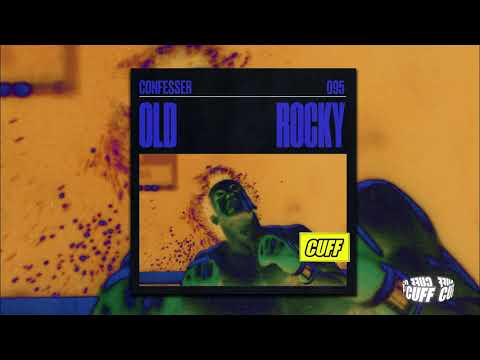 CUFF095: Confesser - Old Rocky (Original Mix) [CUFF] Official