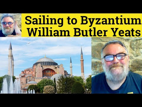 😎 Sailing to Byzantium by William Butler Yeats Analysis - Sailing to Byzantium by W.B. Yeats Summary